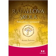 Rafaelova škola: Pokladnice kentaurů - Renata Štulcová