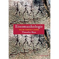 Etnomuzikologie - Timothy Rice