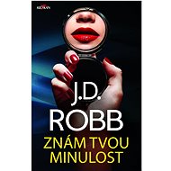 Znám tvou minulost - J. D. Robb