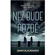 Než bude pozdě - Jenny Blackhurst