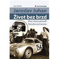 Jaroslav Juhan - Life without brakes - Jan Králík