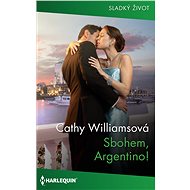 Sbohem, Argentino! - Cathy Williamsová
