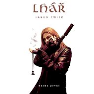 Lhář - kniha první - Jakub Ćwiek