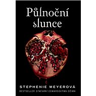 Půlnoční slunce - Stephenie Meyerová