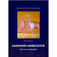 Saunování v našem životě - Antonín Mikolášek