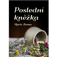 Poslední kněžka - Marie Brona