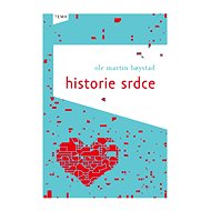 Historie srdce - Ole Martin Hoystad