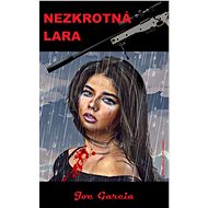 Nezkrotná Lara - Joe Garcia