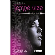 Temné vize – Odhalení - Lisa J. Smith