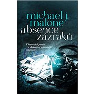 Absence zázraků - Michael J. Malone
