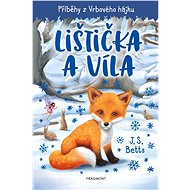 Příběhy z Vrbového hájku - Lištička a víla - J. S. Betts