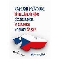 Kapesní průvodce inteligentního cizozemce v zemích Koruny české - Miloš Zbránek