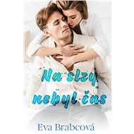 Na slzy nebyl čas - Eva Brabcová