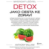 Mystical Healer: Detox as a path to health - Anthony William