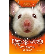 Magická zvířata - Myšákova kuráž - Holly Webbová