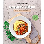 Luscious cooking: recipes for the slow cooker - Barbora Charvátová