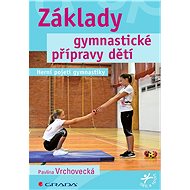 Basics of gymnastic training of children - Pavlína Vrchovecká