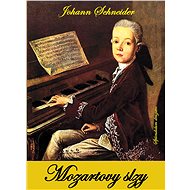 Mozartovy slzy - Johann Schneider