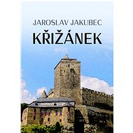Křižánek - Jaroslav Jakubec