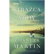 Strážca vody - Charles Martin