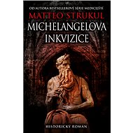 Michelangelova inkvizice - Matteo Strukul