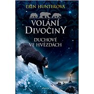 Volání divočiny (6): Duchové ve hvězdách - Erin Hunterová