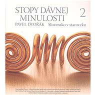 Slovensko v staroveku - Pavel Dvořák