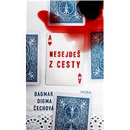 You don't get off the road - Dagmar Digma Čechová