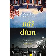 Náš dům - Louise Candlish
