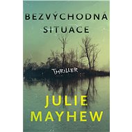 Bezvýchodná situace - Julie Mayhew