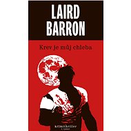 Blood is my bread - Laird Barron