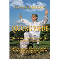 Qigong v sedě. Deset meditací pro vitalitu a radost ze života. - Eva Marie Šámalová