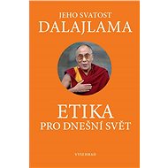 Etika pro dnešní svět - Jeho Svatost dalajlama