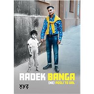 Radek Banga: (Ne)pošli to dál - Radek Banga