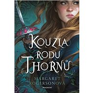 Magic of the House of Thorn - Margaret Rogersonová