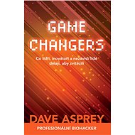 GAME CHANGERS - Dave Asprey