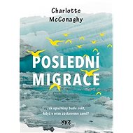 Poslední migrace - Charlotte McConaghy