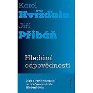 Hledání odpovědnosti - Karel Hvížďala  Jiří Pribáň