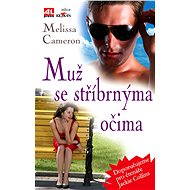 Muž se stříbrnýma očima - Melissa Cameron