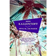 Dívej se, jak padám - Mons Kallentoft