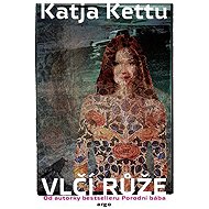 Vlčí růže - Katja Kettu