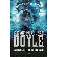 Dobrodružství na moři i na souši - Arthur Conan Doyle