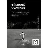 Tělesná výchova - Martin M. Šimečka