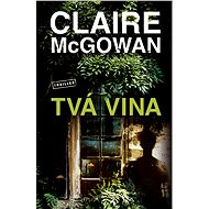 Tvá vina - Claire McGowan