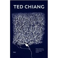 Příběhy vašeho života - Ted Chiang