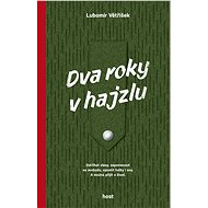 Dva roky v hajzlu - Lubomír Větříšek