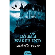 Děs sídla Wake's end - Michelle Paver