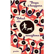 Dokud vás nenajdeme - Deepa Anappara