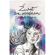 Život za oceánem - Dominika Valentová