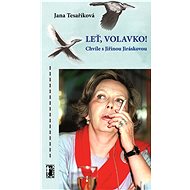 Leť, volavko! - Jana Tesaříková